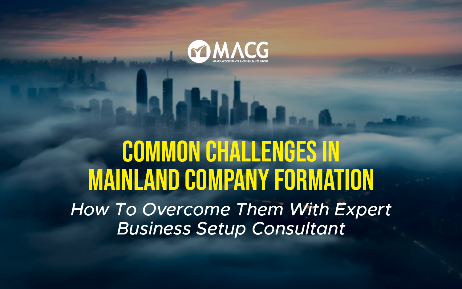 challenges in mainland company formation, maats accountant and consultants