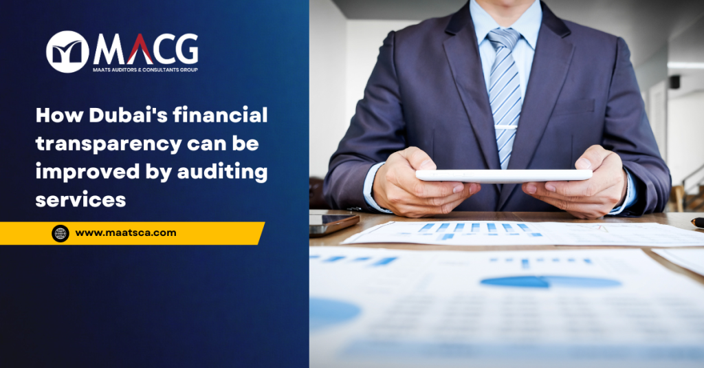 How Dubai’s financial transparency can be improved by auditing services